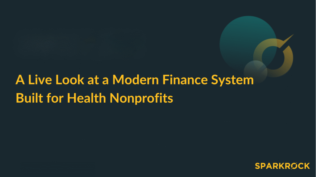 Title slide for the Sparkrock webinar "A Live Look at a Modern Finance System Built for Health Nonprofits," featuring a live demo of a nonprofit ERP solution designed for US health and human services organizations.